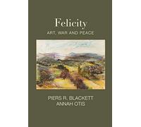 Felicity, Art, War and Peace