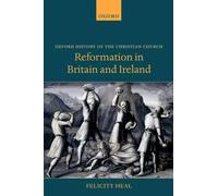 Felicity Heal Reformation in Britain and Ireland (Hardback)