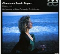 Felicity Lott - Chausson Ravel Duparc: Poeme D