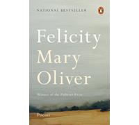Felicity: Poems by Mary Oliver (English) Paperback Book