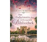 Felicity Whitmore Das Geheimnis der verborgenen Bibliothek: Roman (Paperback)