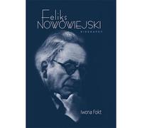 Feliks Nowowiejski Biography