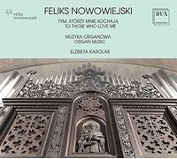 Feliks Nowowiejski - Feliks Nowowiejski: Organ Music