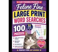 Feline Fine: 100 Large Print Cat-Themed Word Search Puzzles for Adults and Seniors