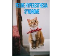 Feline Hyperesthesia Syndrome: What To Do And How To Easily Manage The Rolling Skin Disease In Depth