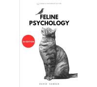 FELINE PSYCHOLOGY: UNDERSTANDING THE BEHAVIOR AND EMOTIONS OF CATS IN THE HOME