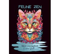 FELINE ZEN: 30 Mandala Cats for Mindful Coloring