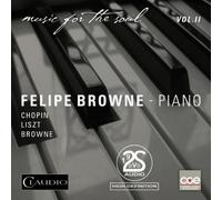 Felipe Browne : Music for the Soul - Volume 2 CD (2010) NEW Amazing Value