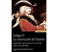 Felipe V: la renovación de España (Astrolabio)