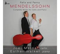 Felix and Fanny Mendelssohn: Complete Works for Cello and Piano