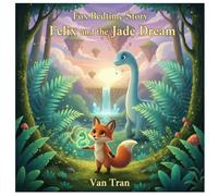 Felix and the Jade Dream (Fox Bedtime Story)