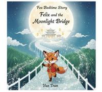 Felix and the Moonlight Bridge (Fox Bedtime Story)