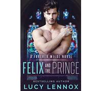 Felix and the Prince: A Forever Wilde Novel: 2