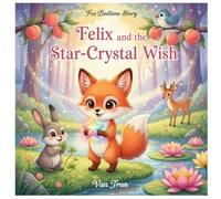 Felix and the Star-Crystal Wish (Fox Bedtime Story)