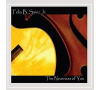 Felix B. Sainz Jr. - The Nearness of You