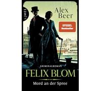 Felix Blom - Mord an der Spree: Kriminalroman - Der Berliner Gentleman-Gauner ermittelt