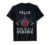 Felix - Born To Be A Viking - Personalized T-Shirt