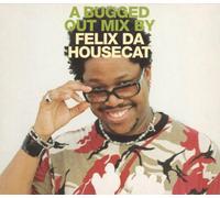 Felix Da Housecat - A Bugged Out Mix By Felix Da Housecat