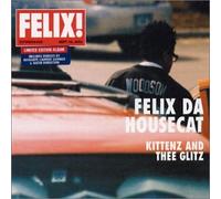 Felix Da Housecat - Kittenz & Thee Glitz