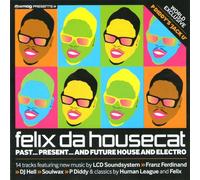 FELIX DA HOUSECAT Past...Present...And Future House And Electro