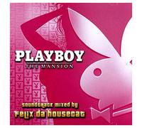 FELIX DA HOUSECAT - Playboy Mansion (Mixed By Felix Da Housecat)