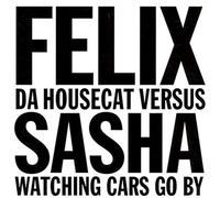 Felix Da Housecat Vs. Sasha - Watching Cars Go By [VINYL]