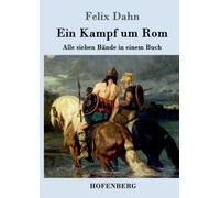 Felix Dahn - Ein Kampf um Rom Alle sieben Bnde in einem Buch - New pa - X555z