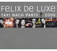 Felix de Luxe - Taxi Nach Paris 2000