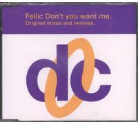 Felix - Don't You Want Me (Original & Remixes)