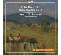 Felix Draeseke: String Quartets Vol. 2: String Quartet No. 3 op. 66, Scene for Violin & Piano op. 69, Suite for two Viol