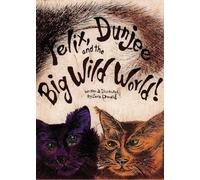 Felix, Dunjee and the Big Wild World