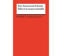 Félix et la source invisible: Französischer Text mit deutschen Worterklärungen. Niveau B2 (GER)