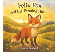 Felix Fox and the Echoing Hills