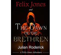 Felix Jones and The Dawn Of The Brethren