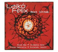 Félix Lajkó - Most Jöttem