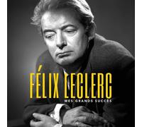 Felix Leclerc - Mes Grands Succes