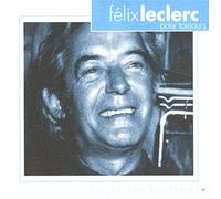 Felix Leclerc Pour Toujours - Collection Souvenirs