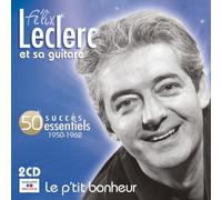 Félix Leclercq 50 Succès essentiels de 1950 à 1962