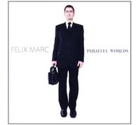 Felix Marc - Parallel Worlds