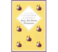 Felix Mayer Fra Burnett - Sara, die kleine Prinzessin: Schmuckausgabe (Hardback)