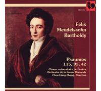 Felix Mendelson-Bartholdy - Mendelssohn: Psaumes 115, 95, 42