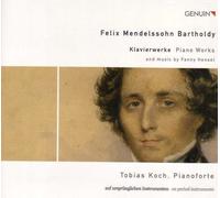 FELIX MENDELSSOHN BARTHOLDY, FANNY HENSEL: PIANO MUSIC ON PERIOD INSTRUMENTS NEW