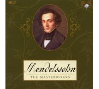 Felix Mendelssohn-Bartholdy - Mendelssohn - The Masterworks