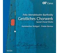Felix Mendelssohn-Bartholdy Motets, Psalms, Choral Cantatas