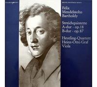 Felix Mendelssohn-Bartholdy - Streichquintette A-Dur · Op. 18, B-Dur · Op. 87