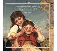 Felix Mendelssohn Bartholdy: String Symphonies Vol 2