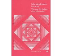 Felix Mendelssohn Bartholdy-Wer nur den lieben Gott lasst walten MWV A 7-Solo S,