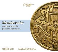 Felix Mendelssohn: Complete Works for Piano & Violoncello
