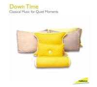 Various - Down Time: Classical Music for Quiet Moments