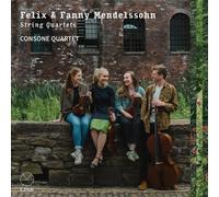 Consone Quartet - Felix & Fanny Mendelssohn: String Quartets